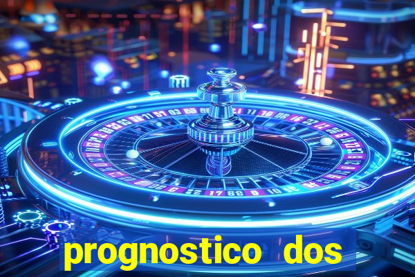 prognostico dos jogos de hoje